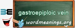 WordMeaning blackboard for gastroepiploic vein